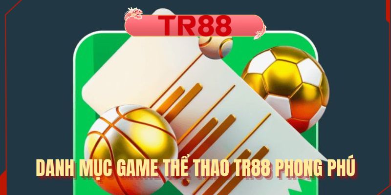 Danh mục game thể thao TR88 phong phú